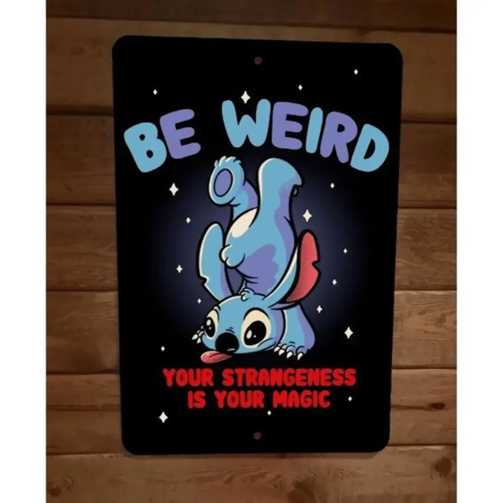 Be Weird Your‎ Strangeness is your Magic 8x12 Metal Wall Sign